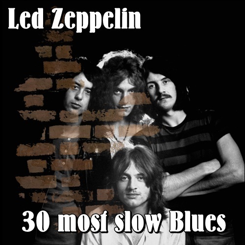 Led Zeppelin _ 30 most slow Blues (2017)